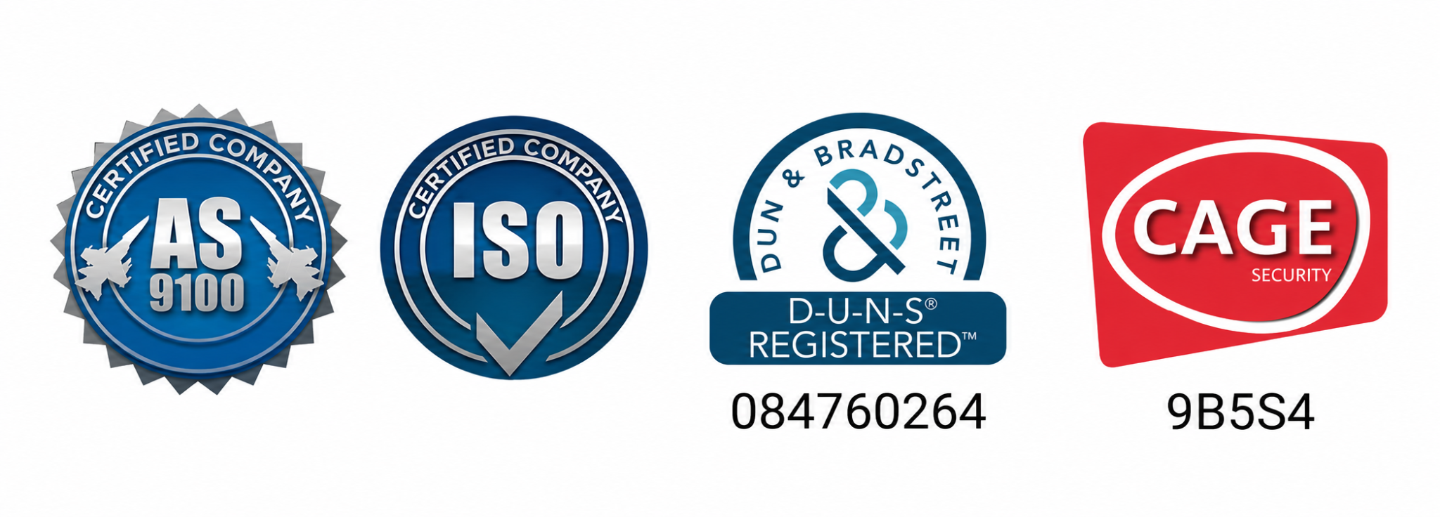 AS9100 and ISO certified company, ISO registration 1118391, D-U-N-S registered 084760264, CAGE code 9B5S4